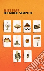 Decalogo semplice. E-book. Formato EPUB ebook