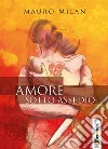 Amore sotto assedio. E-book. Formato EPUB ebook di Mauro Milan