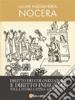 Diritto dei colonizzatori e diritto indigeno nella storia latino-americana. E-book. Formato EPUB ebook