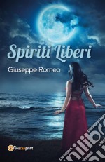 Spiriti liberi. E-book. Formato EPUB ebook