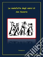 Le malefatte degli amici di Don Saverio. E-book. Formato EPUB ebook