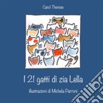 I 21 gatti di zia Lella. E-book. Formato EPUB ebook di Teresa Boratto