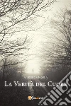 La verità del cuore. E-book. Formato PDF ebook di Alessio Merola