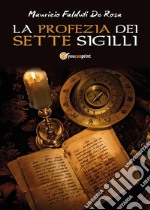 La Profezia dei Sette Sigilli. E-book. Formato PDF