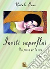 Inviti Superflui. E-book. Formato PDF ebook di Natale Pace