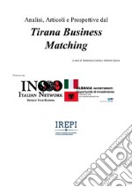 Analisi, Articoli e Prospettive dal Tirana Business Matching. E-book. Formato PDF ebook