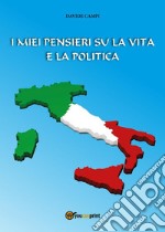 I miei pensieri su la vita e la politica. E-book. Formato EPUB ebook