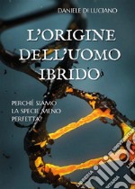 L'origine dell'uomo ibrido. E-book. Formato PDF ebook