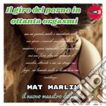 Il giro del porno in ottanta orgasmi. E-book. Formato EPUB ebook