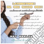 Lavoratore! Ma chi cazzo sei!. E-book. Formato EPUB ebook