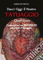 Dacci oggi il nostro tatuaggio quotidiano. E-book. Formato EPUB ebook