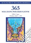 365 Soluzioni Psicoeducative - Pillole di sogni, emozioni, amore e... follia. E-book. Formato EPUB ebook