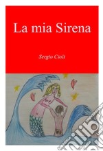 La mia sirena. E-book. Formato EPUB ebook