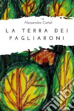 La terra dei pagliaroni. E-book. Formato EPUB ebook