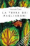 La terra dei pagliaroni. E-book. Formato EPUB ebook