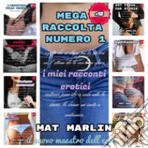 Mega raccolta numero uno. E-book. Formato EPUB ebook di Mat Marlin