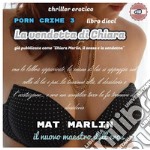 Chiara Marlin: il sesso e la vendetta [Mat Marlin]. E-book. Formato EPUB ebook