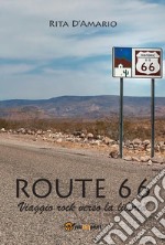 Route 66 - Viaggio rock verso la libertà. E-book. Formato EPUB