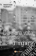 C'era una volta una casa di ringhiera. E-book. Formato EPUB ebook