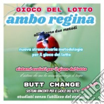 Gioco del Lotto: Ambo Regina sistema evoluto. E-book. Formato EPUB ebook di Mat Marlin