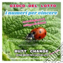 Gioco del lotto: i numeri per vincere. E-book. Formato EPUB ebook di butt change by mat marlin