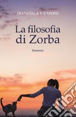 La filosofia di Zorba. E-book. Formato PDF ebook