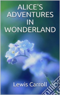 Alice's adventures in wonderland. E-book. Formato EPUB ebook di Lewis Carroll