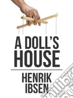 A Doll's House. E-book. Formato EPUB ebook