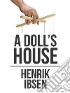 A Doll's House. E-book. Formato EPUB ebook