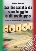 La fiscalità di vantaggio e di sviluppo. E-book. Formato PDF ebook