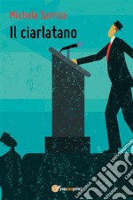 Il Ciarlatano. E-book. Formato EPUB ebook