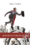 Io sono un Manager. E-book. Formato PDF ebook di Filippo Cangialosi