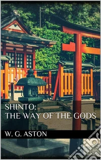 Shinto: the Way of the Gods. E-book. Formato EPUB ebook