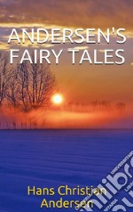 Andersen's Fairy Tales: The complete collection. E-book. Formato EPUB ebook