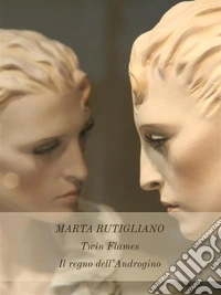 Twin Flames. Il regno dell’Androgino. E-book. Formato EPUB ebook