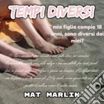 Tempi diversi [Mat Marlin]. E-book. Formato EPUB ebook di Mat Marlin