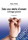 Solo una storia d'amore e di troppe paturnie. Volume 3. E-book. Formato EPUB ebook di Momi Gatto