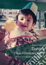 Daniele il tuo sorriso per vivere. E-book. Formato EPUB