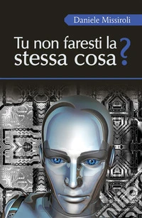 Tu non faresti la stessa cosa?. E-book. Formato EPUB ebook