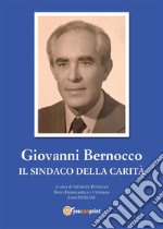 Giovanni Bernocco. Il sindaco della carità. E-book. Formato EPUB ebook