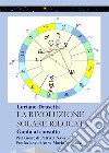 La Rivoluzione Solare Rilocata. Guida al consulto. E-book. Formato EPUB ebook di Luciano Drusetta