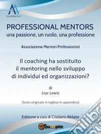 Il coaching ha sostituito il mentoring nello sviluppo di individui ed organizzazioni?. E-book. Formato EPUB ebook