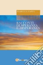 Racconti di Speranza e Disperanza. E-book. Formato PDF ebook