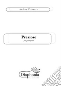 Prezioso. E-book. Formato PDF ebook di Andrea Ferrante