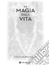 La Magia della Vita . E-book. Formato PDF ebook