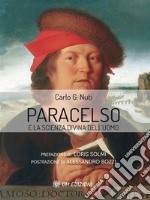 Paracelso e la scienza divina dell'uomo. E-book. Formato EPUB ebook