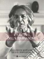 Il fascino IlluminazioneLa Visione Spirituale Di U.G. Krishnamurti. E-book. Formato Mobipocket ebook