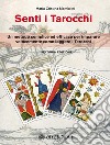 Senti i tarocchiUn metodo semplice ed efficace per imparare velocemente come leggere i Tarocchi. E-book. Formato EPUB ebook di Maria Cristina Mambrini