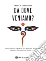 Da dove veniamoLe sensazionali scoperte di una spedizione himalayana. E-book. Formato EPUB ebook