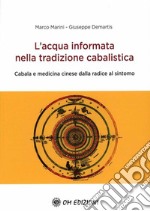 L'Acqua Informata nella Tradizione CabalisticaCabala e medicina cinese dalla radice al sintomo. E-book. Formato EPUB ebook